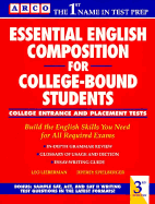 Essential English Composition for College-Bound Students: College Entrance And...