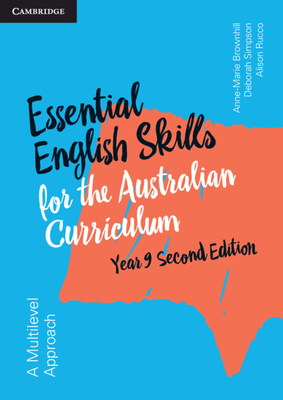 Essential English Skills for the Australian Curriculum Year 9: A multi-level approach - Brownhill, Anne-Marie, and Rucco, Alison, and Simpson, Deborah
