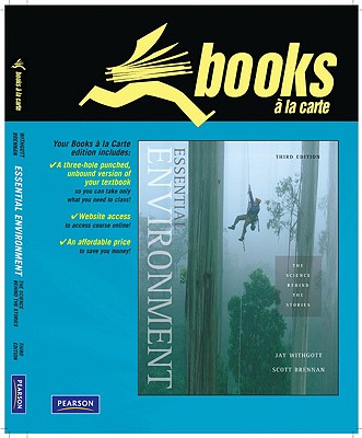 Essential Environment: The Science Behind the Stories, Books a la Carte Edition and Modified Mastering Environmental Science with Pearson Etext & Valuepack Access Card - Withgott, Jay H