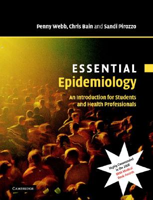 Essential Epidemiology: An Introduction for Students and Health Professionals - Webb, Penny, and Bain, Chris, and Pirozzo, Sandi