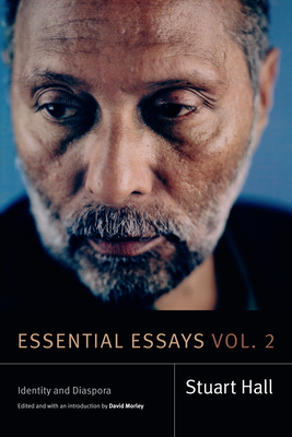 Essential Essays, Volume 2: Identity and Diaspora - Hall, Stuart, and Morley, David (Editor)
