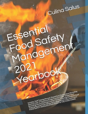 Essential Food Safety Management 2021 Yearbook: Food Hygiene Recording Diary Pages. Page a Day Dated Diary for ALL kitchens to comply with Food Hygiene Regulations - Salus, Culina