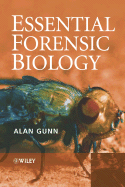 Essential Forensic Biology - Gunn, Alan