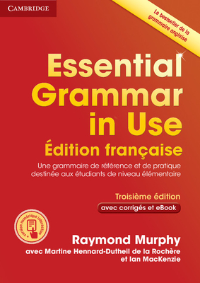 Essential Grammar in Use Book with Answers and Interactive eBook - Murphy, Raymond, and de la Rochre, Martine Hennard-Dutheil (Adapted by), and MacKenzie, Ian (Adapted by)