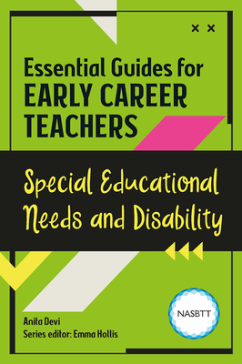 Essential Guides for Early Career Teachers: Special Educational Needs and Disability - Devi, Anita, and Hollis, Emma (Editor)