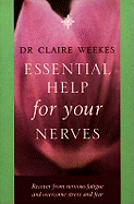 Essential Help for Your Nerves: Recover from Nervous Fatigue and Overcome Stess and Fear