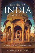 Essential India Travel Guide: A Must Have Guide for the Westerners