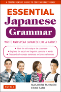 Essential Japanese Grammar: A Comprehensive Guide to Contemporary Usage: Learn Japanese Grammar and Vocabulary Quickly and Effectively