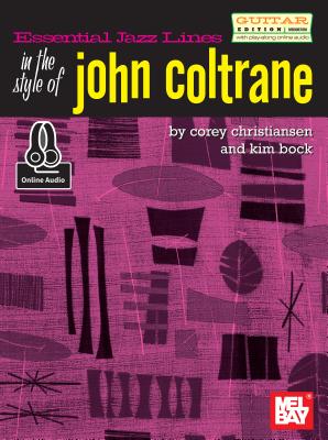 Essential Jazz Lines: In the Style of John Coltrane/Guitar EDT. - Corey Christiansen