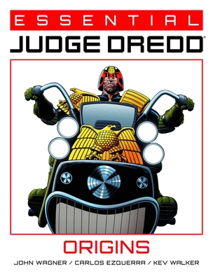 Essential Judge Dredd: Origins - Wagner, John, and Ezquerra, Carlos, and Walker, Kev