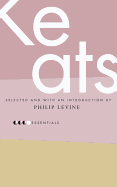 Essential Keats: Selected by Philip Levine