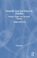 Essential Law and Ethics in Nursing: Patients, Rights and Decision-Making