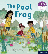 Essential Letters and Sounds: Essential Phonic Readers: Oxford Reading Level 3: The Pool Frog