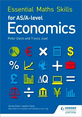 Essential Maths Skills for AS/A Level Economics - Joad, Tracey, and Davis, Peter