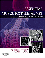 Essential Musculoskeletal MRI: A Primer for the Clinician