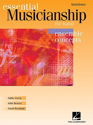 Essential Musicianship for Band - Ensemble Concepts: Advanced Level - Trombone - Green, Eddie, and Benzer, John, and Bertman, David