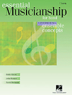 Essential Musicianship for Band - Ensemble Concepts: Fundamental Level - F Horn