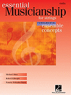 Essential Musicianship for Strings: Violin: Fundamental Ensemble Concepts