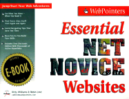 Essential Net Novice Websites: Jump Start Your Web Adventures: A Web Pointers Guide