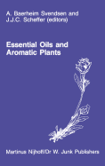 Essential Oils and Aromatic Plants: Proceedings of the 15th International Symposium on Essential Oils, Held in Noordwijkerhout, the Netherlands, July 19-21, 1984