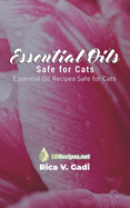 Essential Oils Safe for Cats: Essential Oil Recipes Safe for Cats
