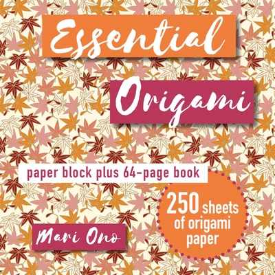 Essential Origami: Paper Block Plus 64-Page Book - Ono, Mari