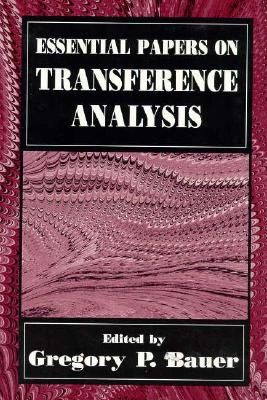 Essential Papers on Transference Analysis - Bauer, Gregory P (Editor)