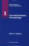 Essential Pediatric Dermatology - Keipert J