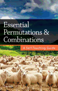 Essential Permutations & Combinations: A Self-Teaching Guide