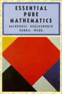 Essential Pure Mathematics: Bk. 1 - Backhouse, John K., and etc., and Houldsworth, S.