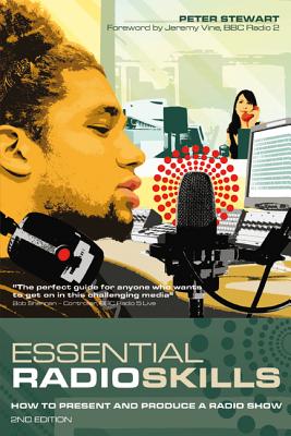 Essential Radio Skills: How to present a radio show - Stewart, Peter