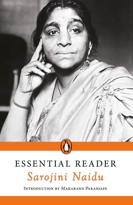 Essential Reader: Sarojini Naidu - NAIDU, SAROJINI