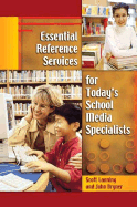 Essential Reference Services for Today's School Media Specialists