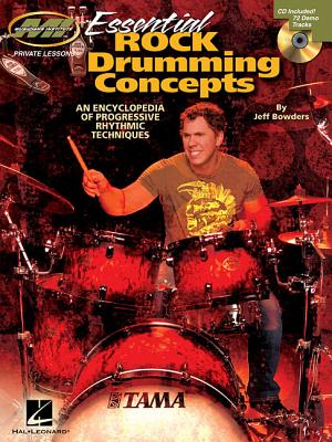 Essential Rock Drumming Concepts: An Encyclopedia of Progressive Rhythmic Techniques - Bowders, Jeff