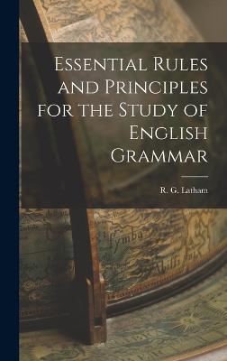 Essential Rules and Principles for the Study of English Grammar - Latham, R G