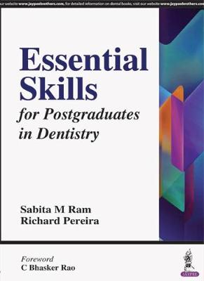 Essential Skills for Postgraduates in Dentistry - Ram, Sabita M., and Pereira, Richard