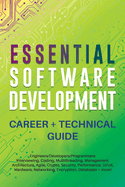 Essential Software Development Career + Technical Guide