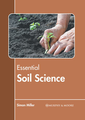 Essential Soil Science - Miller, Simon (Editor)