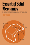 Essential Solid Mechanics: Theory, Worked Examples and Problems