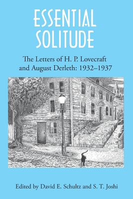 Essential Solitude: The Letters of H. P. Lovecraft and August Derleth, Volume 2 - Lovecraft, H P, and Derleth, August