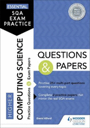 Essential SQA Exam Practice: Higher Computing Science Questions and Papers: From the publisher of How to Pass