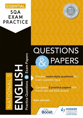 Essential SQA Exam Practice: National 5 English Questions and Papers: From the publisher of How to Pass - Johnston, Brian