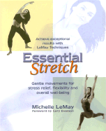 Essential Stretch: A Better Way to Flow Through Life - Lemay, Michelle, and Everson, Cory (Foreword by)