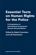 Essential Texts on Human Rights for the Police: A Compilation of International Instruments: Second, Revised Edition