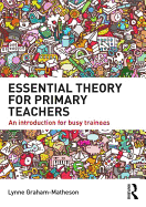 Essential Theory for Primary Teachers: An introduction for busy trainees