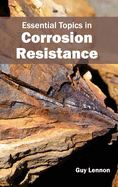 Essential Topics in Corrosion Resistance