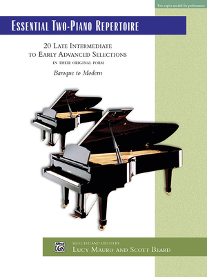Essential Two-Piano Repertoire: 20 Late Intermediate to Early Advanced Selections in Their Original Form, Comb Bound Book - Beard, Scott (Editor), and Mauro, Lucy (Editor)
