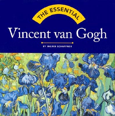 Essential Vincent Van Gogh - Schaffner, Ingrid