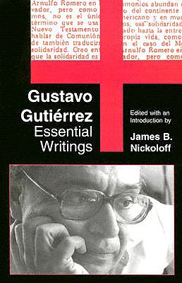 Essential writings - Guti?rrez, Gustavo, and Nickoloff, James B.