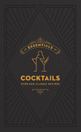 Essentials: Cocktails: Over 500 Classic Recipes